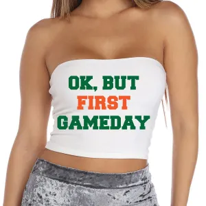 Orange & Green Ok, But First Gameday Tube Top